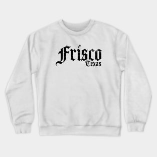 Frisco Texas Black Distressed Crewneck Sweatshirt